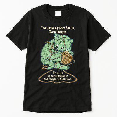 IM Tired Of This Earth These People Tired Of Being Caught Tall T-Shirt