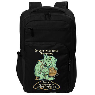 IM Tired Of This Earth These People Tired Of Being Caught Impact Tech Backpack