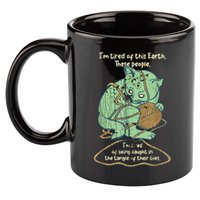 IM Tired Of This Earth These People Tired Of Being Caught 11oz C Handle Ceramic Mug