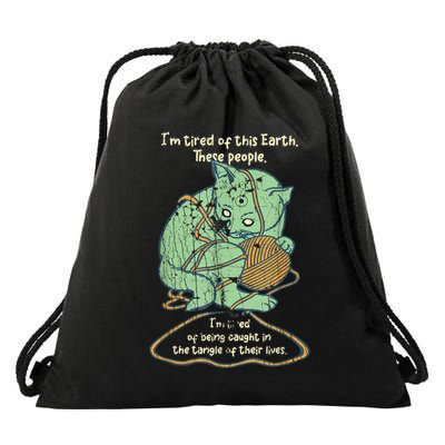 IM Tired Of This Earth These People Tired Of Being Caught Drawstring Bag