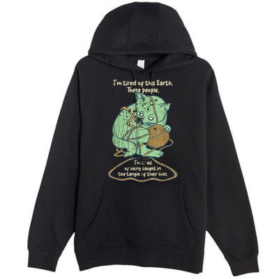 IM Tired Of This Earth These People Tired Of Being Caught Premium Pullover Hoodie