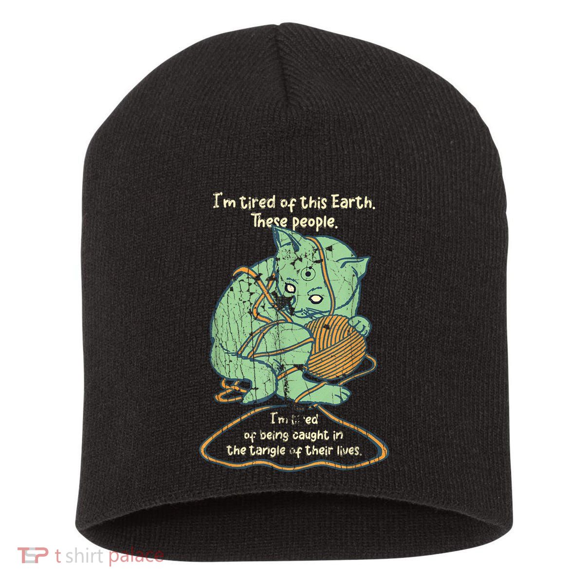 IM Tired Of This Earth These People Tired Of Being Caught Short Acrylic Beanie