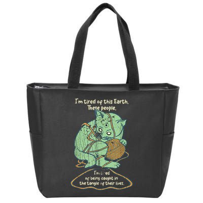 IM Tired Of This Earth These People Tired Of Being Caught Zip Tote Bag