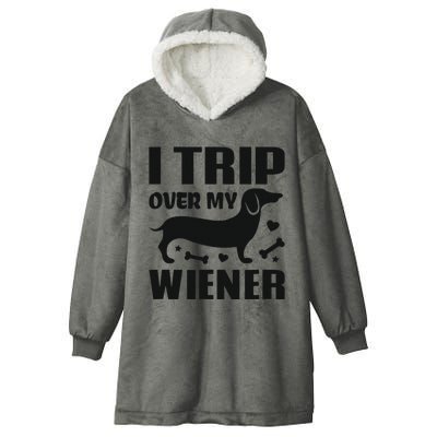 I Trip Over My Wiener Best friend Dog Lover Dachshund Hooded Wearable Blanket