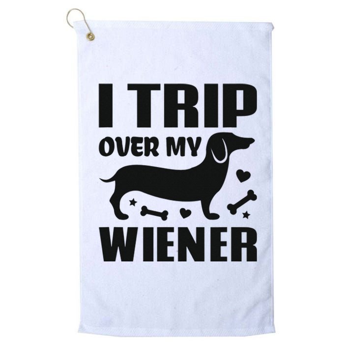 I Trip Over My Wiener Best friend Dog Lover Dachshund Platinum Collection Golf Towel