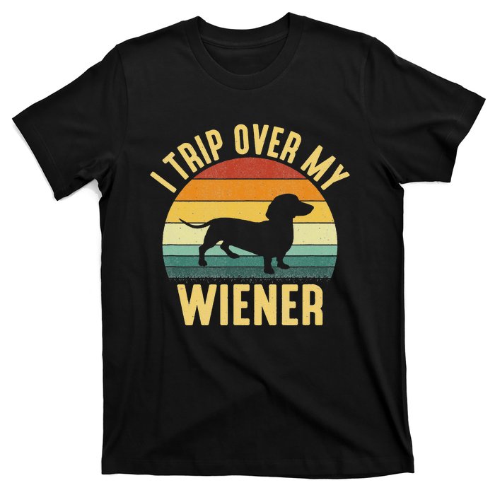 I Trip Over My Weiner funny Dachshund lover T-Shirt