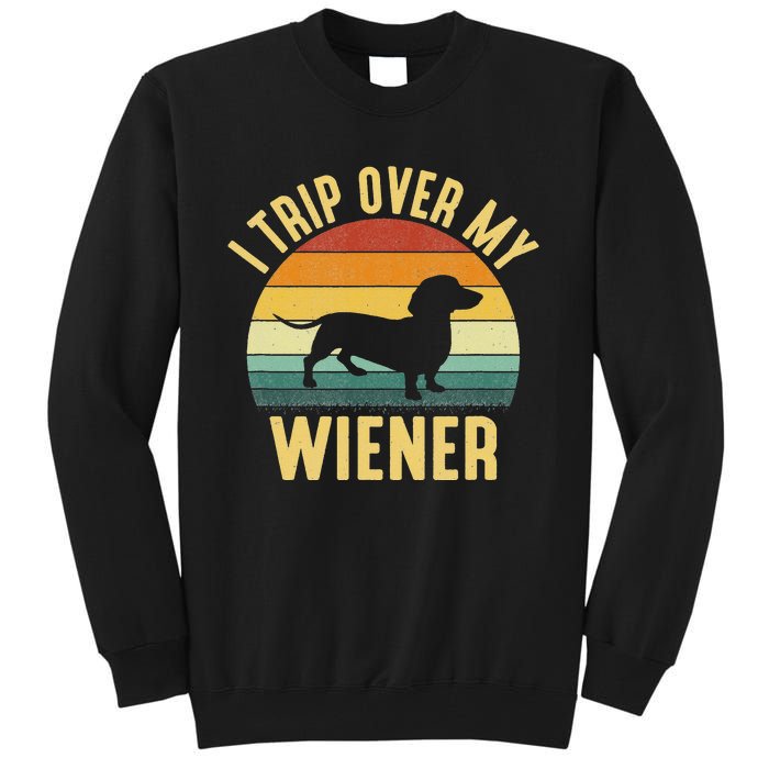 I Trip Over My Weiner funny Dachshund lover Tall Sweatshirt