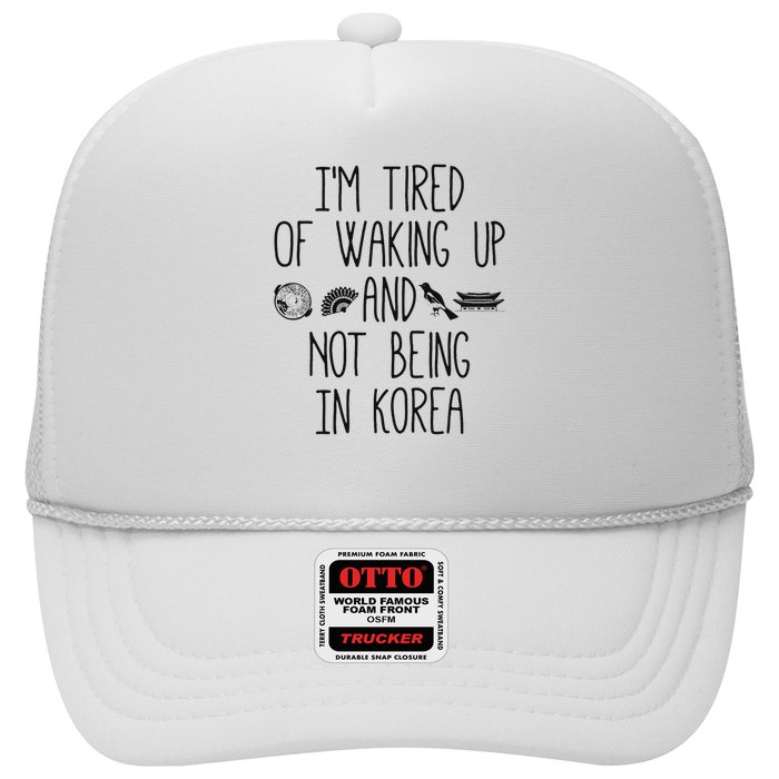 I’m Tired Of Waking Up And Not Being In Korea Korean Trucker Hat