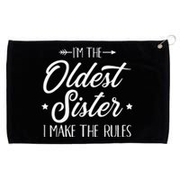 Im The Oldest Sister I Make The Rules Grommeted Golf Towel