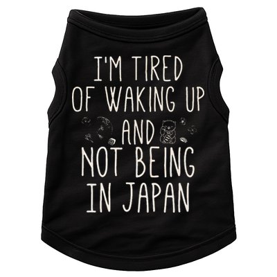 I’m Tired of Waking Up and Not Being In Japan Japanese Doggie Tank