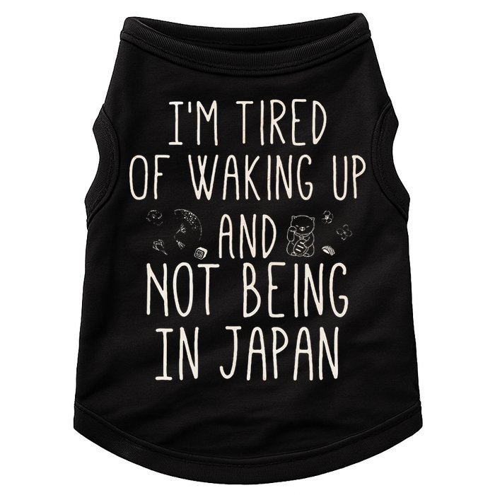 I’m Tired of Waking Up and Not Being In Japan Japanese Doggie Tank