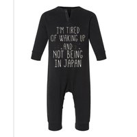 I’m Tired of Waking Up and Not Being In Japan Japanese Infant Fleece One Piece