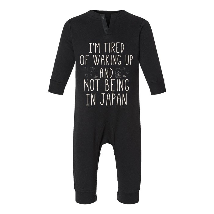 I’m Tired of Waking Up and Not Being In Japan Japanese Infant Fleece One Piece