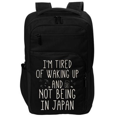 I’m Tired of Waking Up and Not Being In Japan Japanese Impact Tech Backpack