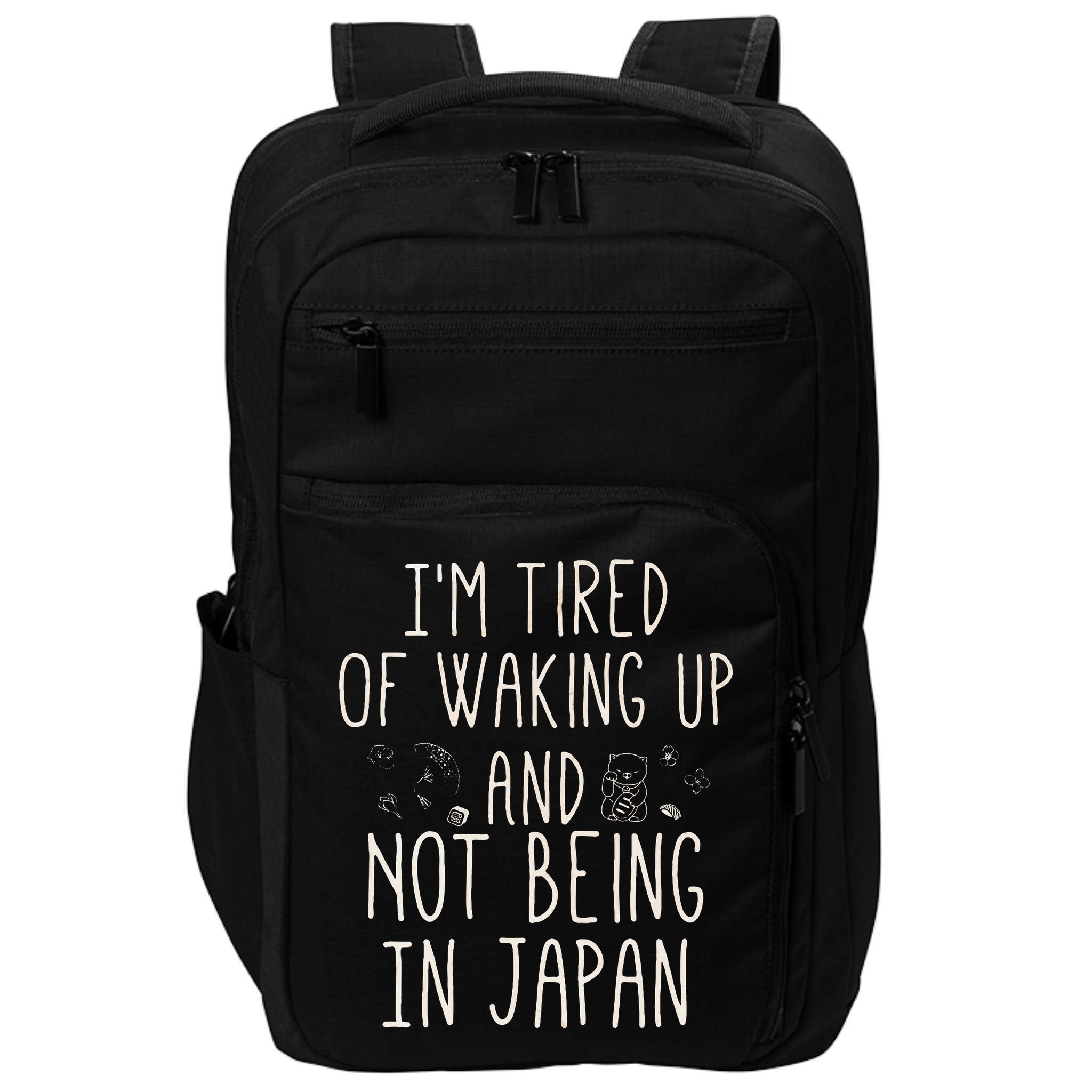 I’m Tired of Waking Up and Not Being In Japan Japanese Impact Tech Backpack