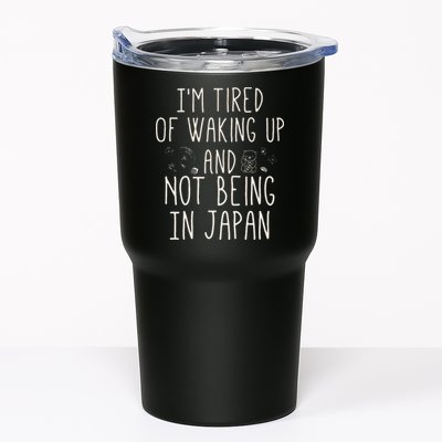I’m Tired of Waking Up and Not Being In Japan Japanese Tumbler