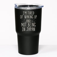 I’m Tired of Waking Up and Not Being In Japan Japanese Tumbler