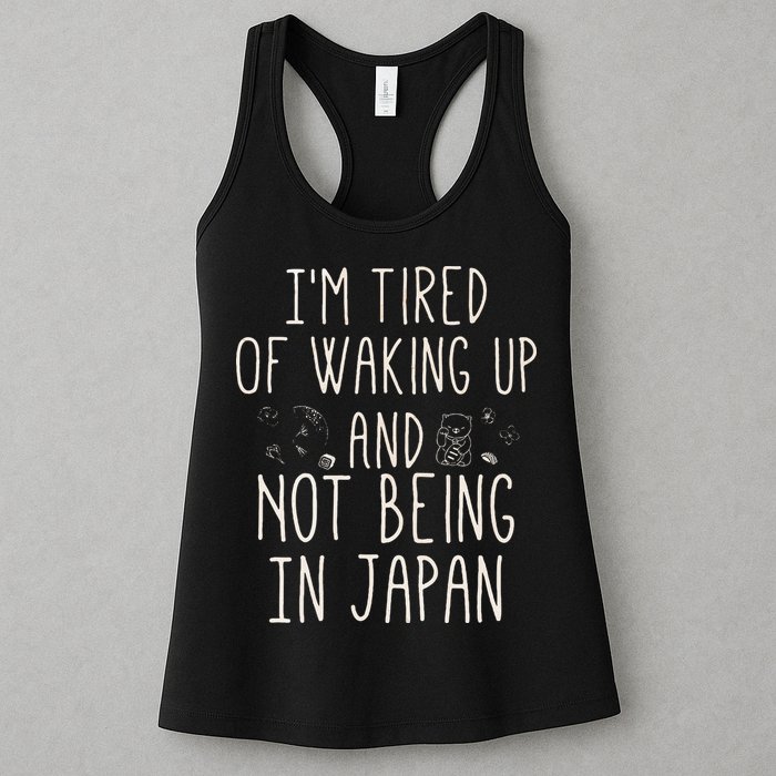 I’m Tired of Waking Up and Not Being In Japan Japanese Womens Tank Top