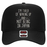 I’m Tired of Waking Up and Not Being In Japan Japanese Trucker Hat