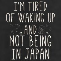 I’m Tired of Waking Up and Not Being In Japan Japanese Trucker Hat