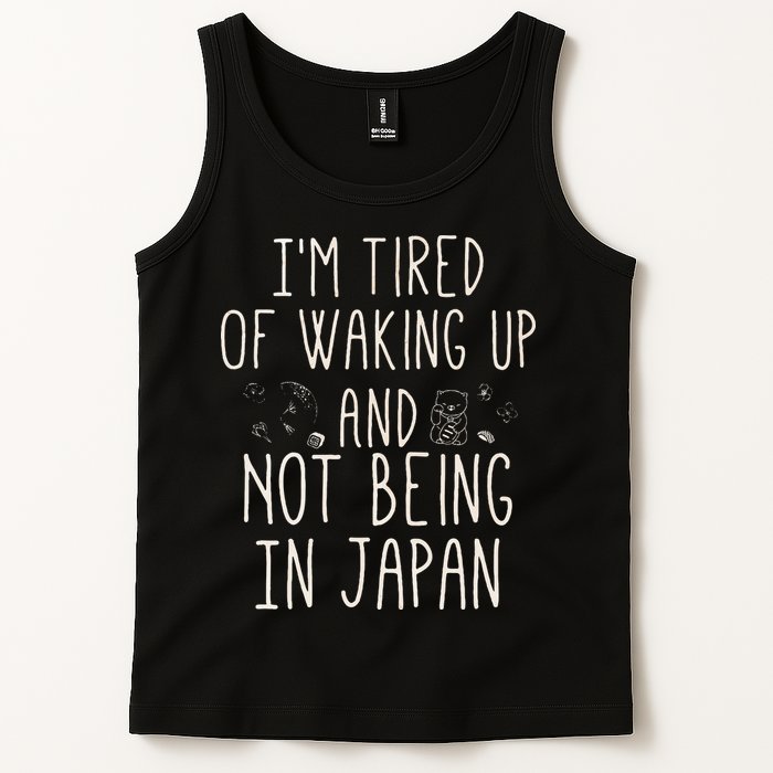 I’m Tired of Waking Up and Not Being In Japan Japanese Tank Top