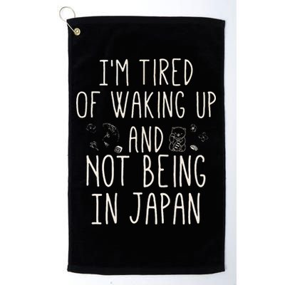 I’m Tired of Waking Up and Not Being In Japan Japanese Golf Towel