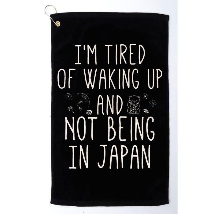 I’m Tired of Waking Up and Not Being In Japan Japanese Golf Towel