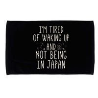 I’m Tired of Waking Up and Not Being In Japan Japanese Microfiber Hand Towel