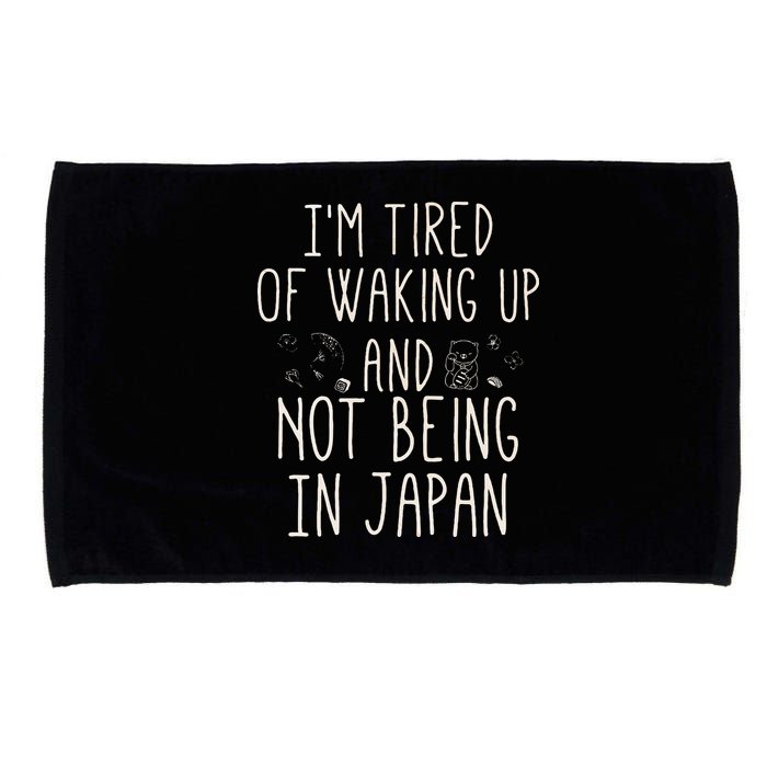 I’m Tired of Waking Up and Not Being In Japan Japanese Microfiber Hand Towel