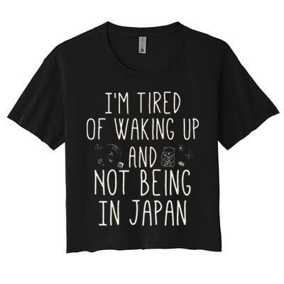 I’m Tired of Waking Up and Not Being In Japan Japanese Crop Top