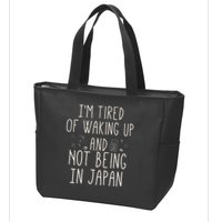 I’m Tired of Waking Up and Not Being In Japan Japanese Zip Tote Bag