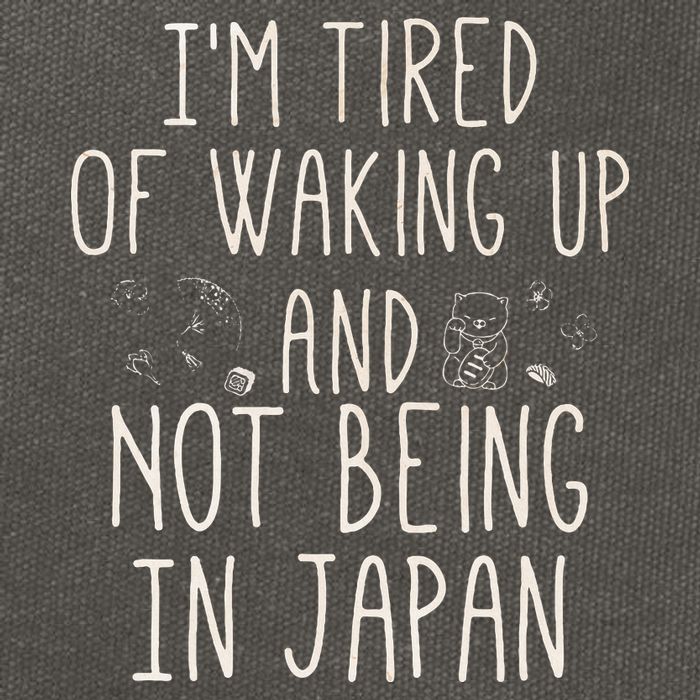 I’m Tired of Waking Up and Not Being In Japan Japanese Cotton Canvas Backpack