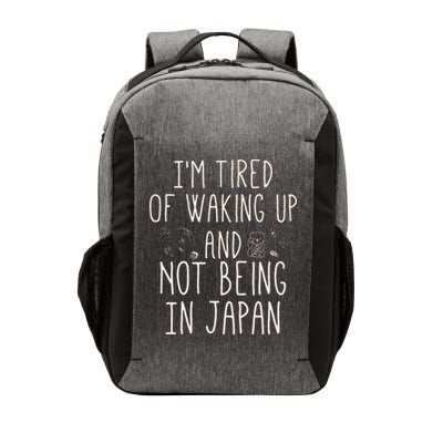 I’m Tired of Waking Up and Not Being In Japan Japanese Vector Backpack