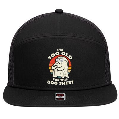 Im Too Old For This Boo Sheet Lazy Halloween Costume Ghost 7 Panel Mesh Trucker Snapback Hat