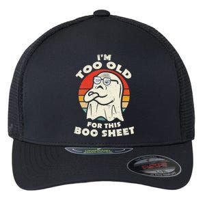 Im Too Old For This Boo Sheet Lazy Halloween Costume Ghost Flexfit Unipanel Trucker Cap