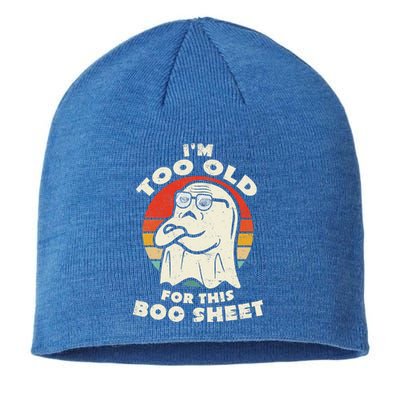 Im Too Old For This Boo Sheet Lazy Halloween Costume Ghost Sustainable Beanie