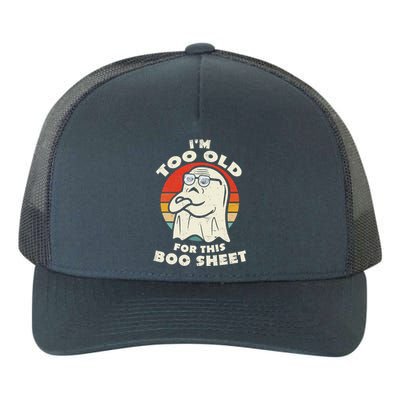 Im Too Old For This Boo Sheet Lazy Halloween Costume Ghost Yupoong Adult 5-Panel Trucker Hat