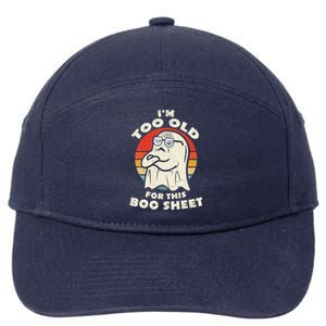 Im Too Old For This Boo Sheet Lazy Halloween Costume Ghost 7-Panel Snapback Hat