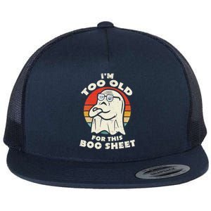 Im Too Old For This Boo Sheet Lazy Halloween Costume Ghost Flat Bill Trucker Hat