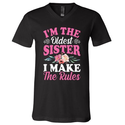 I'm the Oldest Sister I Make the Rules Siblings Sisters V-Neck T-Shirt