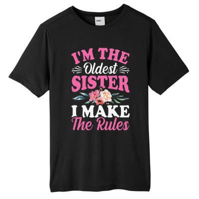 I'm the Oldest Sister I Make the Rules Siblings Sisters Tall Fusion ChromaSoft Performance T-Shirt