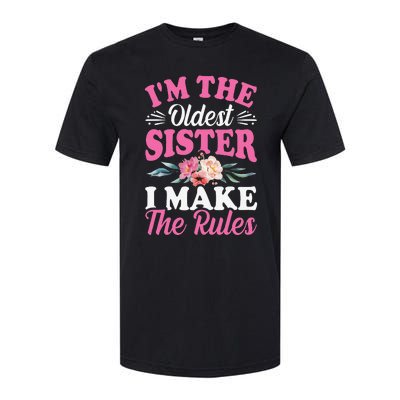 I'm the Oldest Sister I Make the Rules Siblings Sisters Softstyle CVC T-Shirt