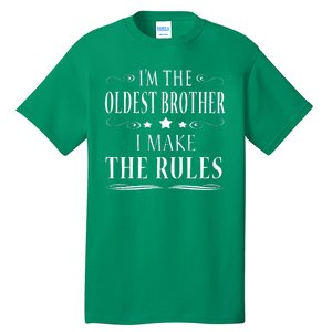 IM The Oldest Brother I Make The Rules Tall T-Shirt