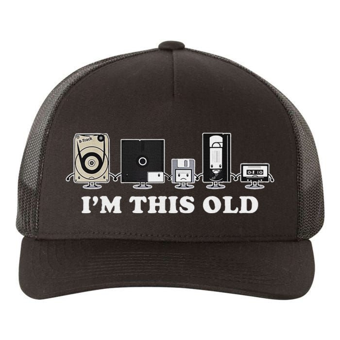 IM This Old Retro Vintage Cassette Tape Floppy Disk Vhs Yupoong Adult 5-Panel Trucker Hat