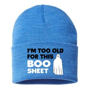 Im Too Old For This Boo Sheet Trick Or Treat Gift Sustainable Knit Beanie