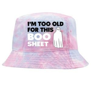 Im Too Old For This Boo Sheet Trick Or Treat Gift Tie-Dyed Bucket Hat