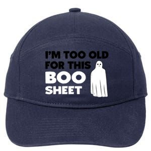 Im Too Old For This Boo Sheet Trick Or Treat Gift 7-Panel Snapback Hat