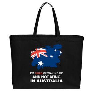 Im Tired Of Waking Up And Not Being In Australia Funny Australian Cotton Canvas Jumbo Tote