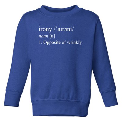 Irony The Opposite Of Wrinkly Dictionary Definition Cool Gift Toddler Sweatshirt