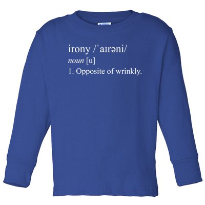 Irony The Opposite Of Wrinkly Dictionary Definition Cool Gift Toddler Long Sleeve Shirt